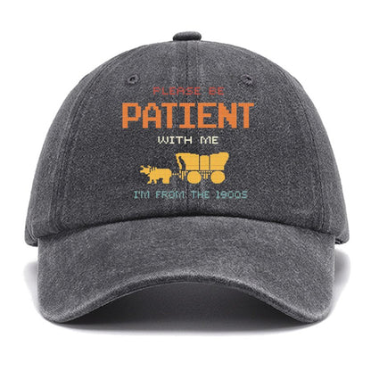 Please Be Patient with Me Cotton Hat