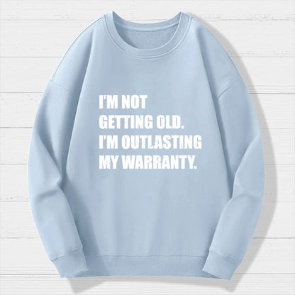 Funny Old Guy Outlasting My Warranty Geek Cotton Sweatshirt