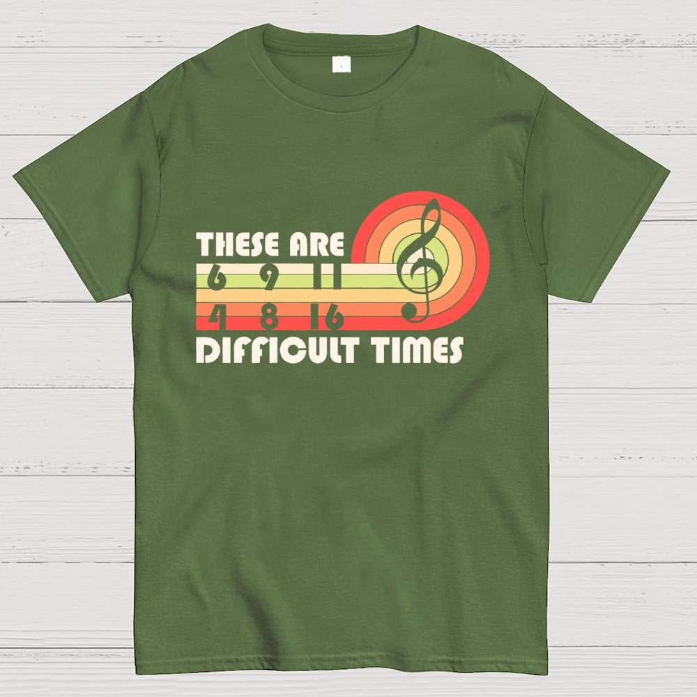 Music Difficult Times Unisex Geek T-Shirt
