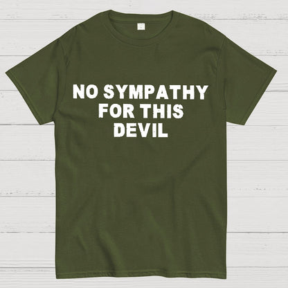 No Sympathy for This Devil – Bold Rebel Attitude Quote Geek T-Shirt