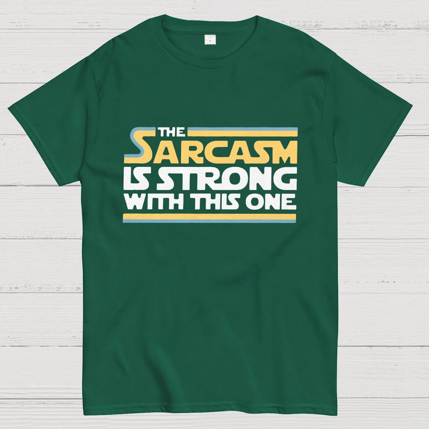 The Sarcasm Is Strong With This One Geeky T-Shirt