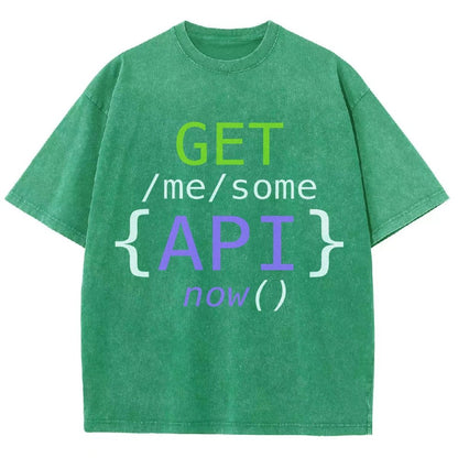Get Me Some Api Now I Made an API for That Vintage Distressed T-shirt