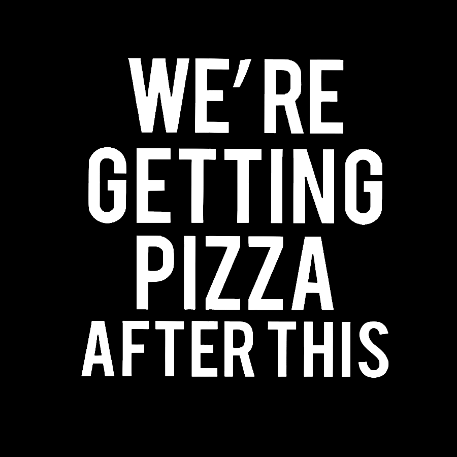 We‘re Getting Pizza After This Geek T-Shirt