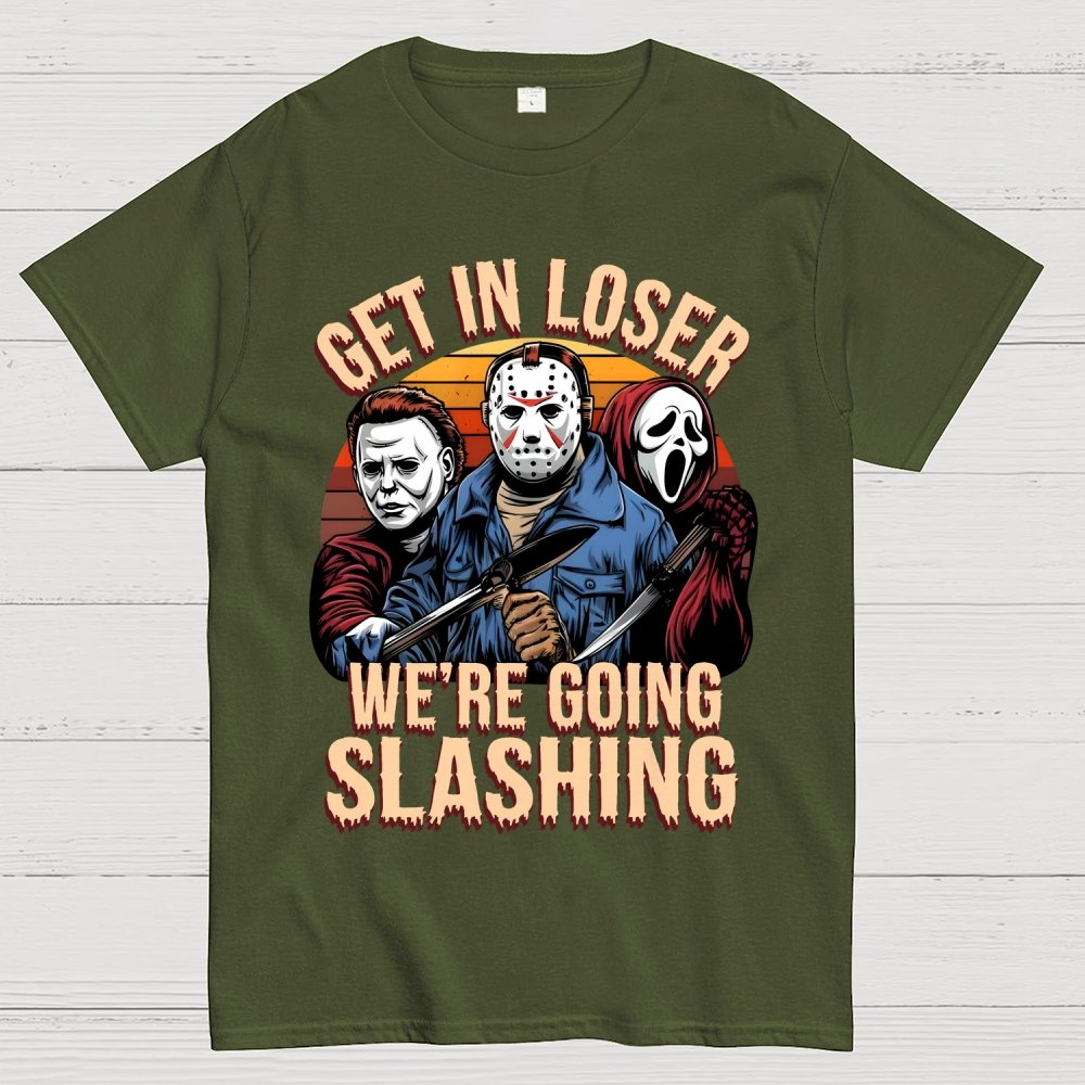 Halloween Get In Loser We're Going Slashing Unisex Geek T-Shirt