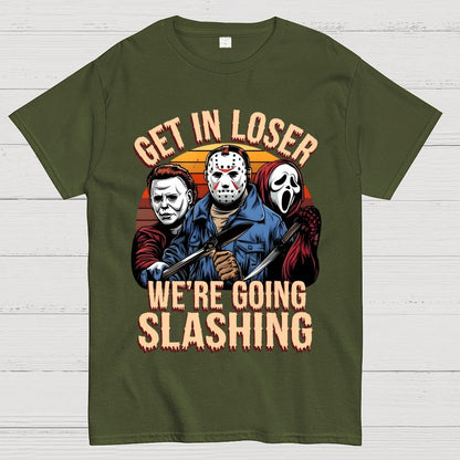 Halloween Get In Loser We're Going Slashing Unisex Geek T-Shirt