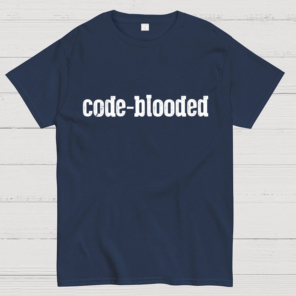 Code Blooded Coding Software Engineer Developer Humorous Geek T-Shirt