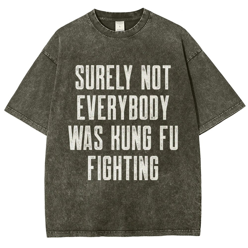 Surely Not everybody was kung fu fighting Vintage Distressed T-shirt