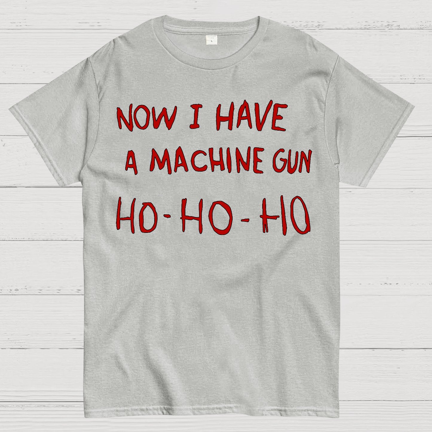 Now I Have A Machine Gun Ho-Ho-Ho Geek T-Shirt