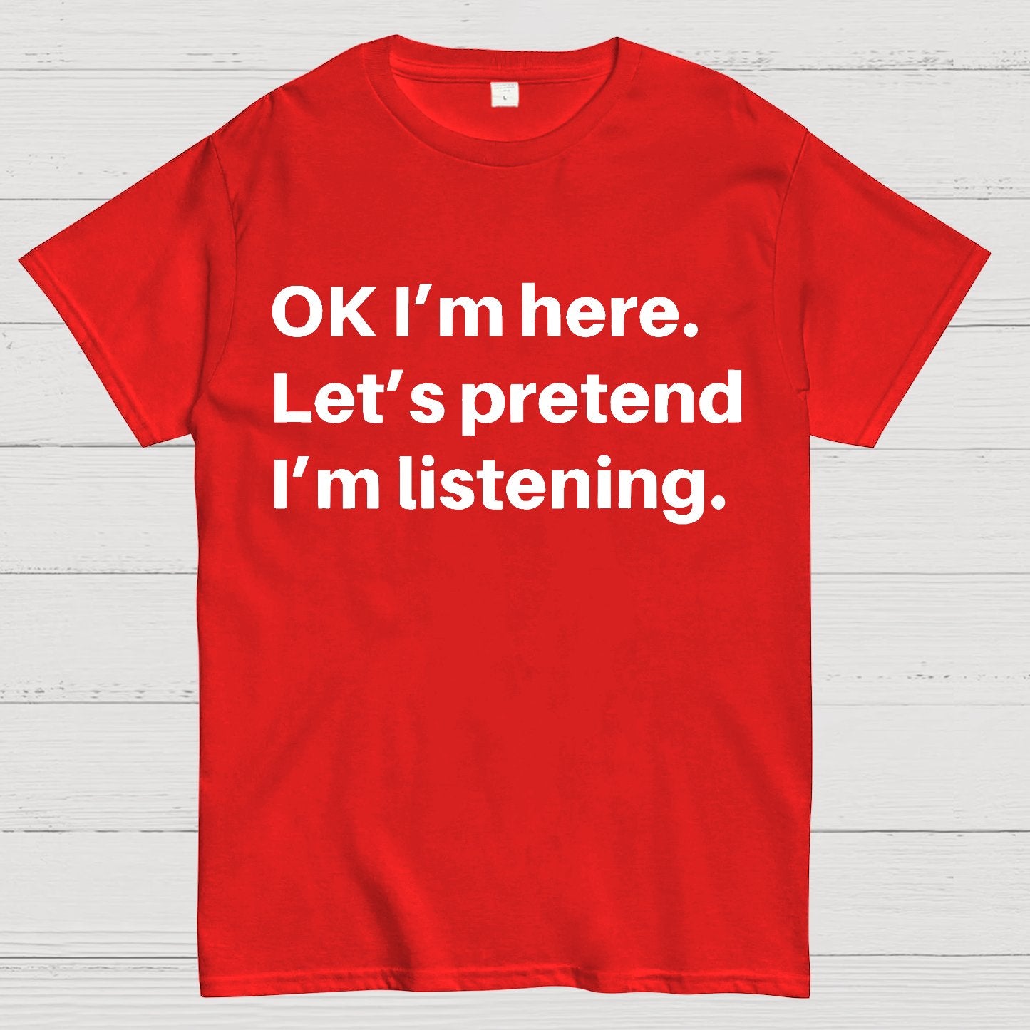 Pretend I Am Listening Geek T-Shirt
