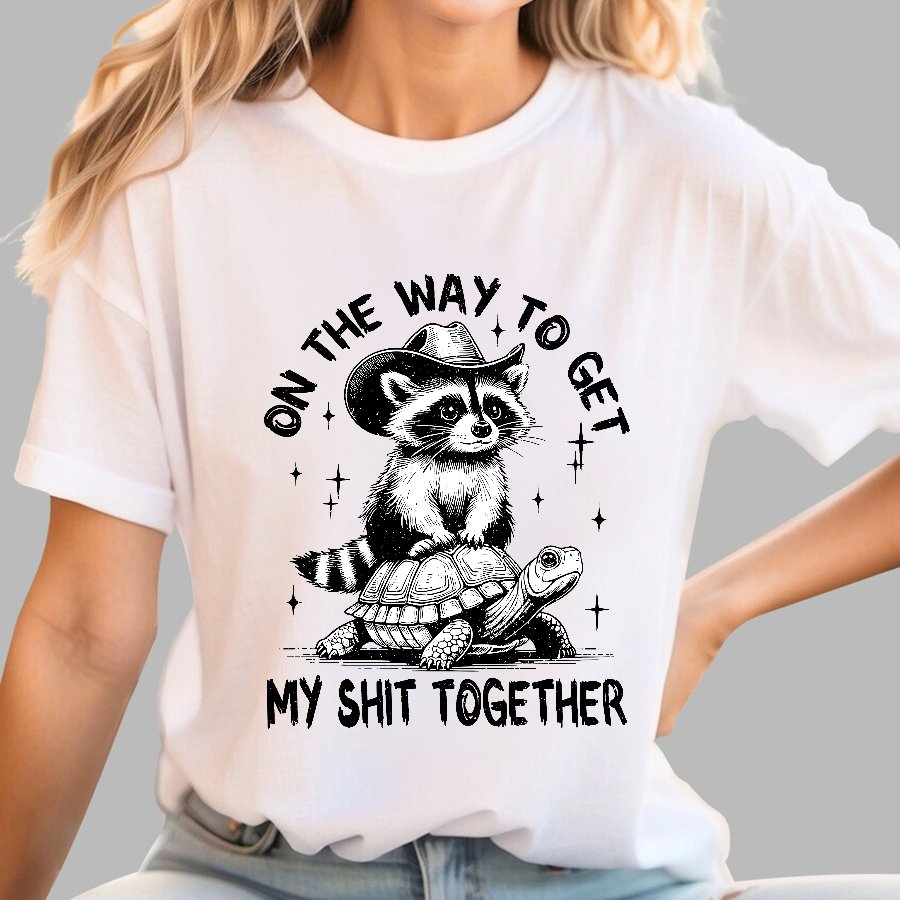 On The Way To Get My Shit Together Geek T-Shirt