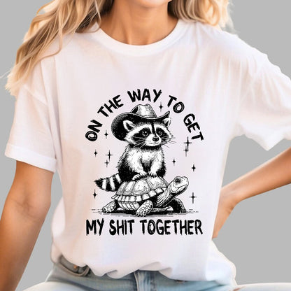 On The Way To Get My Shit Together Geek T-Shirt