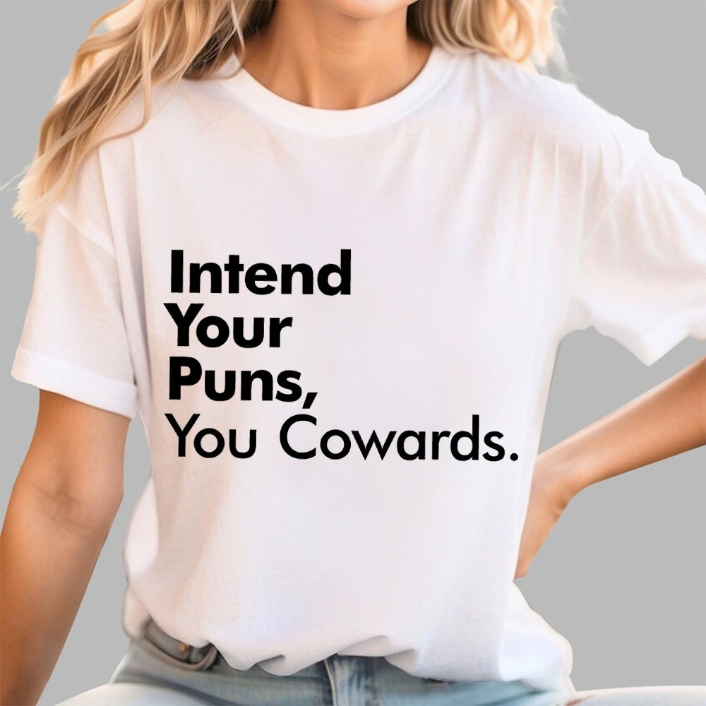 Intend Your Puns You Cowards Geek T-Shirt