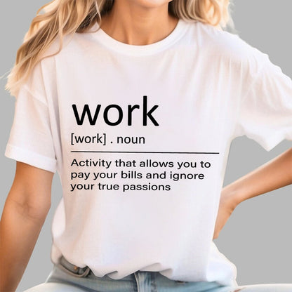 Work Definition Unisex Geek T-Shirt