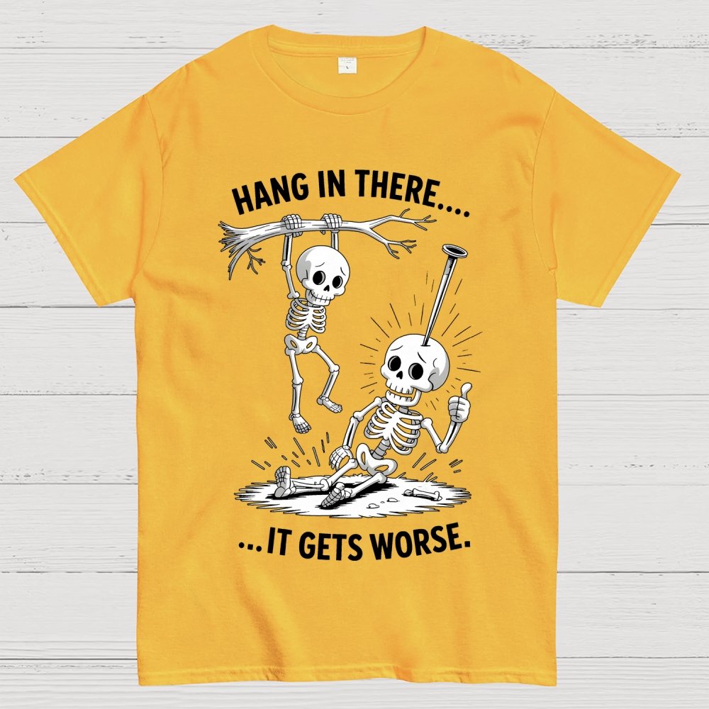 Hang In There It Gets Worse Halloween Geek T-Shirt