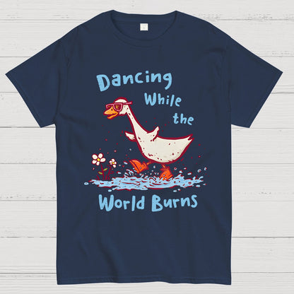Dancing While The World Burns Geek T-Shirt