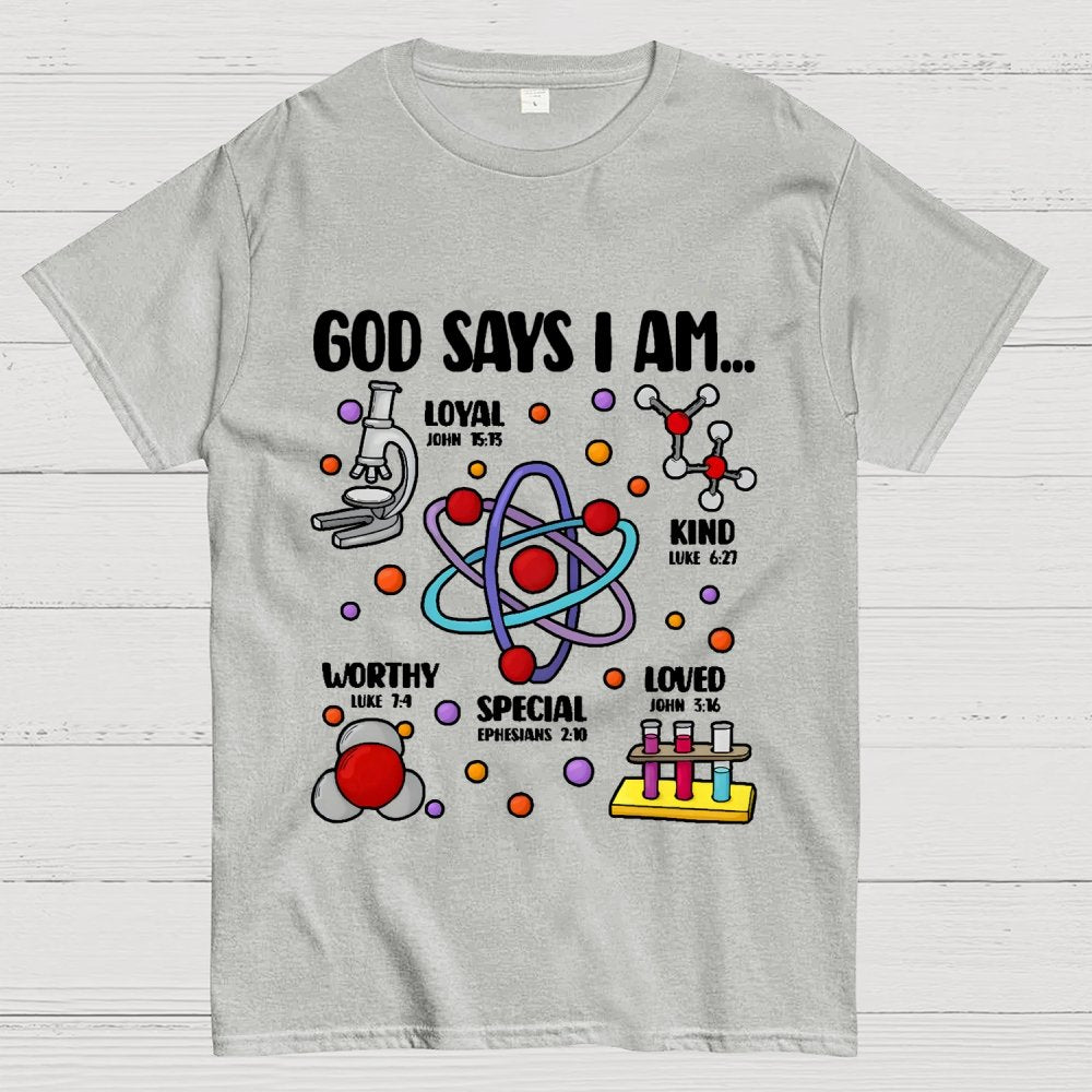 God Says I Am loved Kind Special Worthy Science Unisex Geek T-Shirt