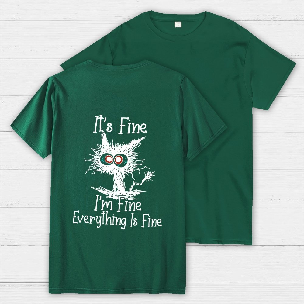 Funny Cat I Am Fine  Back Printing Geek T-Shirt