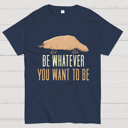 Be Whatever You Want To Be Geeky T-Shirt