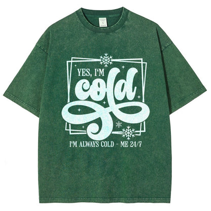 Yes I'm Cold Me 24：7 Vintage Distressed T-shirt
