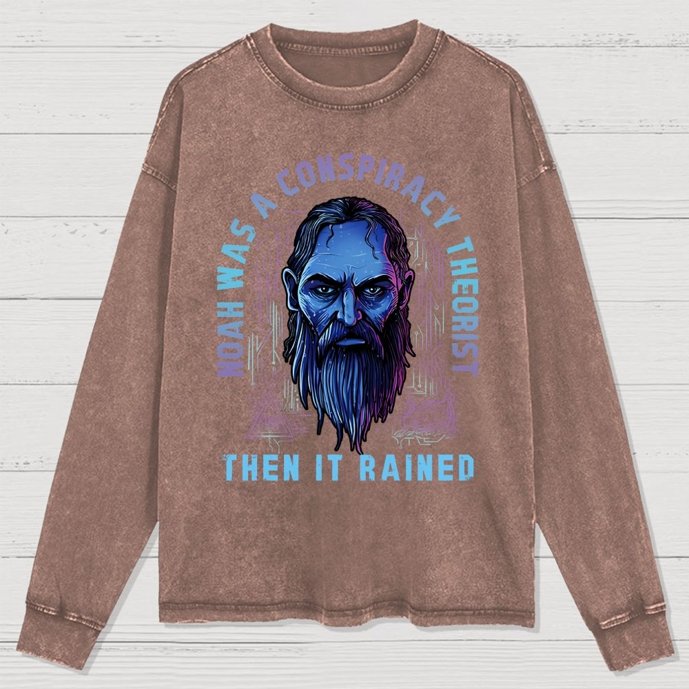 Noah was a conspiracy theorist Washed Long Sleeve Tee