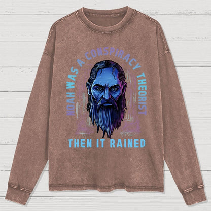 Noah was a conspiracy theorist Washed Long Sleeve Tee