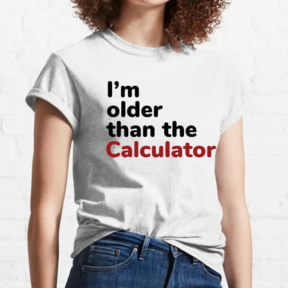 I‘m Older Than The Calculator Nerdy T-Shirt