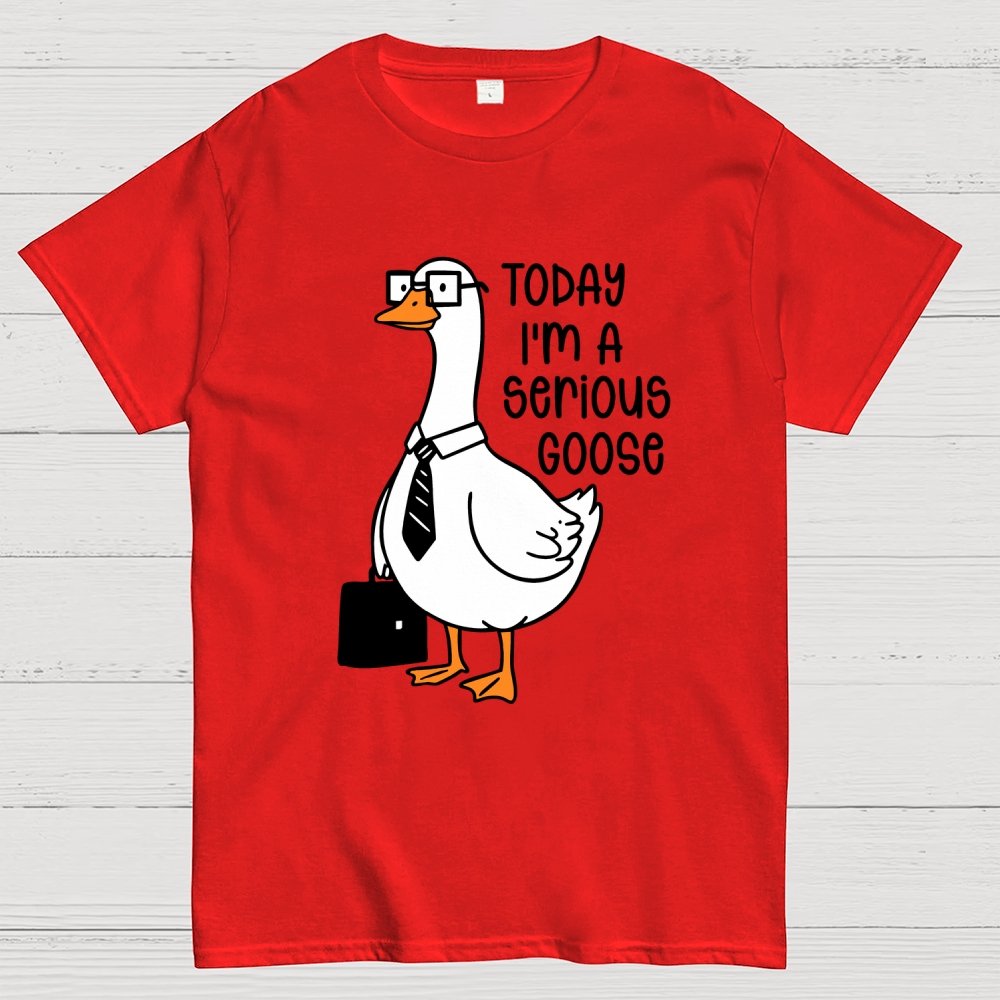 Today I'm A Serious Goose Geek T-Shirt