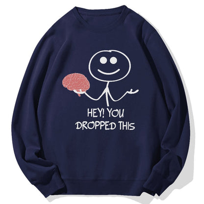 Hey, You Dropped This! Geek Cotton Sweatshirt