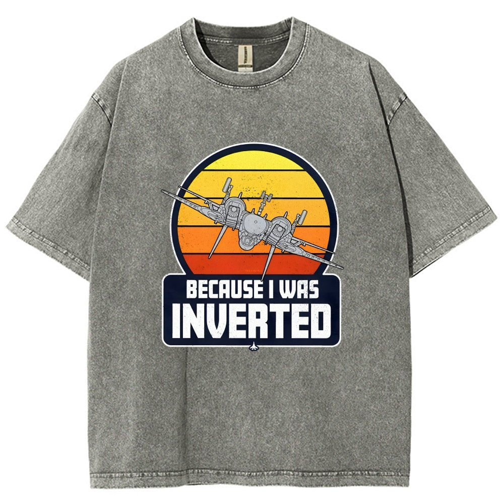 Because I Was Inverted Vintage Distressed T-shirt