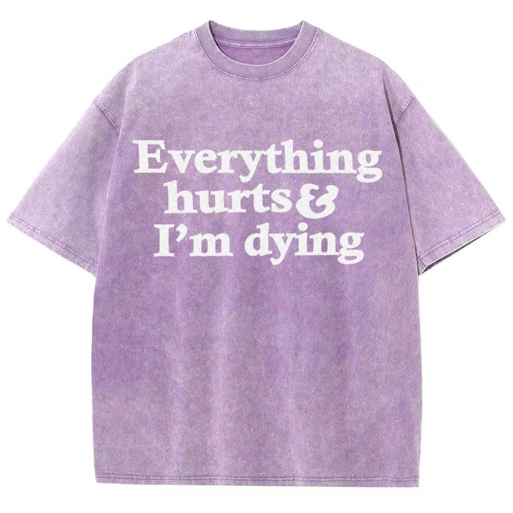 Everything Hurts And I'm Dying Vintage Distressed T-shirt
