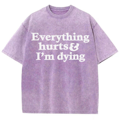 Everything Hurts And I'm Dying Vintage Distressed T-shirt