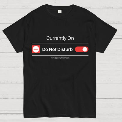 Do Not Disturb Mode Geeky T-Shirt