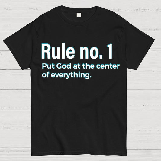 Rule NO.1 Put God At The Center Of Everything Geek T-Shirt