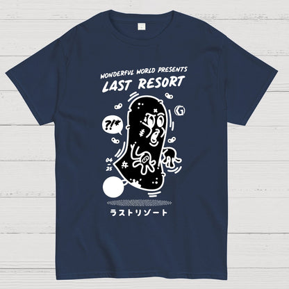 last resort. Sarcasm Geek T-Shirt