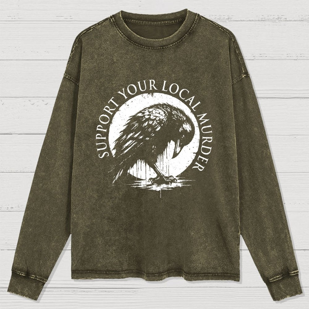 Support Your Local Murder Washed Long Sleeve Tee