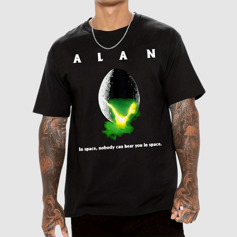 Alan In Space Nobody Can Hear You In Space Unisex Geek T-Shirt