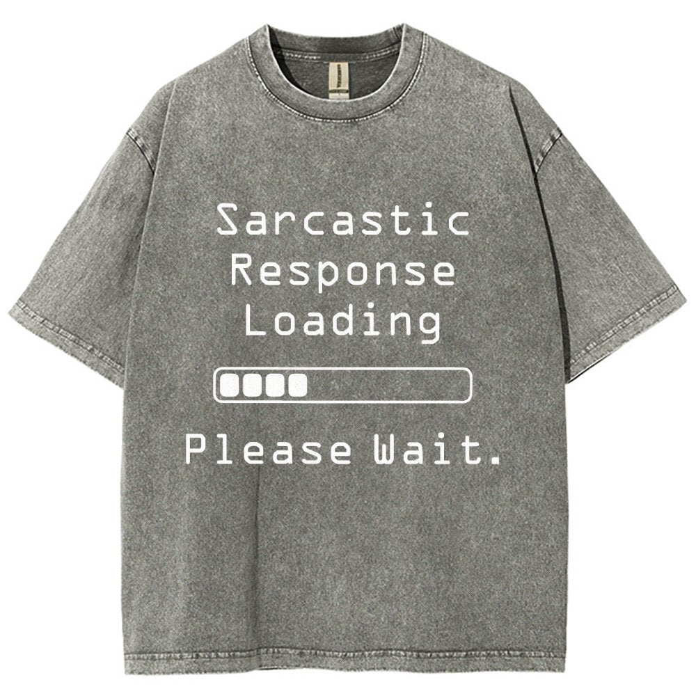 Funny Word Sarcastic Response Loading Please Wait Vintage Distressed T-shirt
