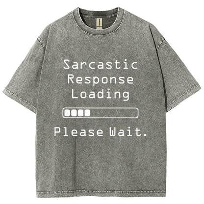 Funny Word Sarcastic Response Loading Please Wait Vintage Distressed T-shirt