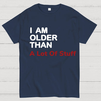 I Am Older Than A Lot Of Stuff Geeky T-Shirt