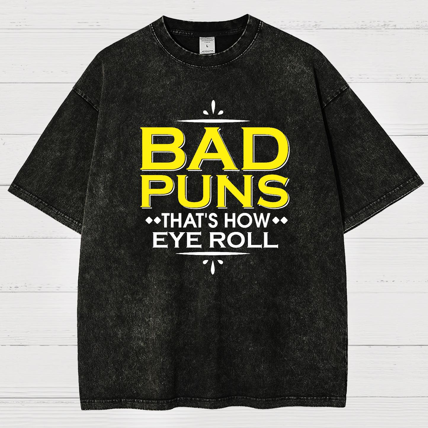 Punny Bad Puns That's How Eye Roll Funny Pun Vintage Distressed T-shirt