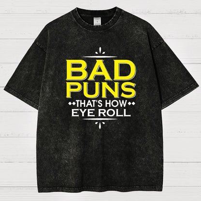Punny Bad Puns That's How Eye Roll Funny Pun Vintage Distressed T-shirt