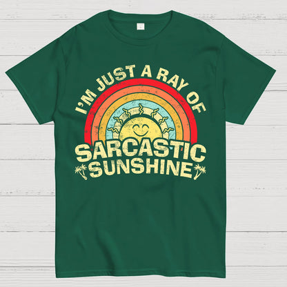 I'm Just A Ray Of Sarcastic Sunshine  Funny Sarcastic Sayings Geek T-Shirt