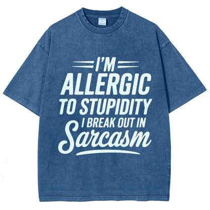I'm Allergic To Stupidity I Break Out In Sarcasm Vintage Distressed T-shirt
