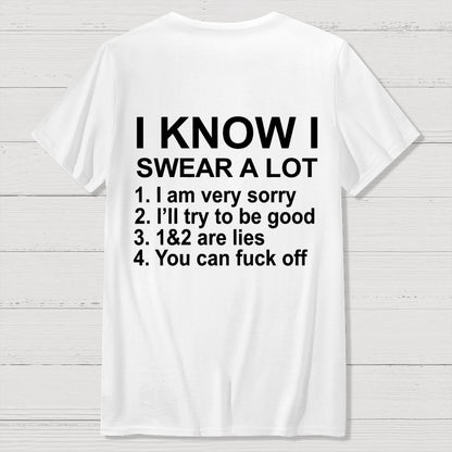 I Know I Swear A Lot Front And Back Printing Geek T-Shirt