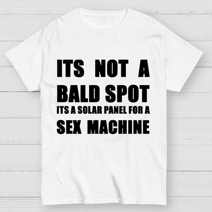Its a Solar Panel For a Sex Machine Geek T-Shirt