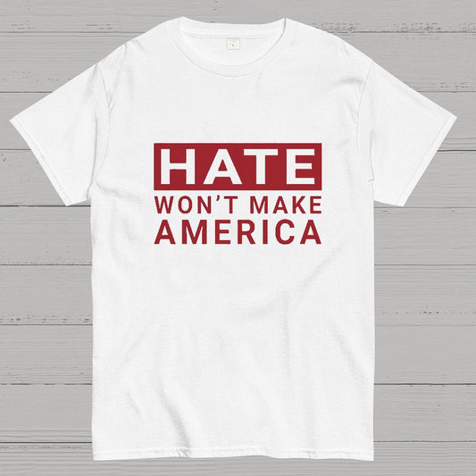 Hate Won't Make America Geeky T-Shirt