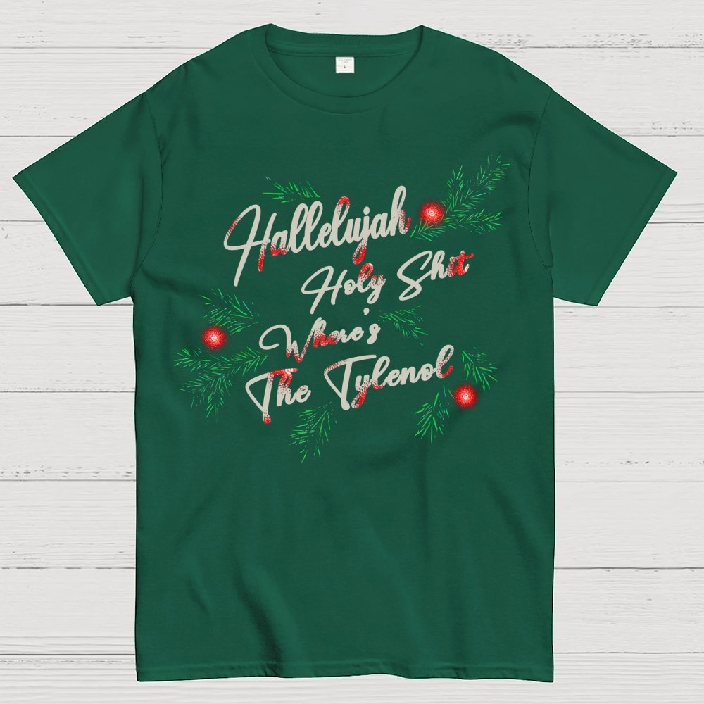 Hallelujah Holy Shit Where's The Tylenol Geek T-Shirt