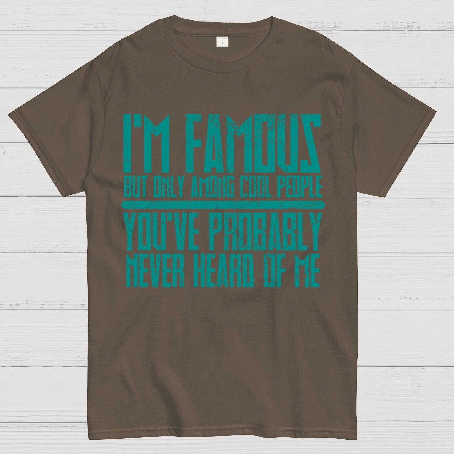 I’m Famous Among Cool People Geek T-Shirt