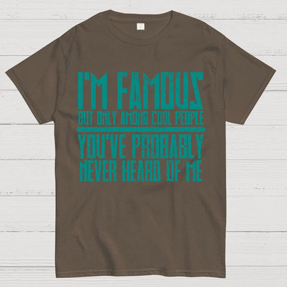 I’m Famous Among Cool People Geek T-Shirt