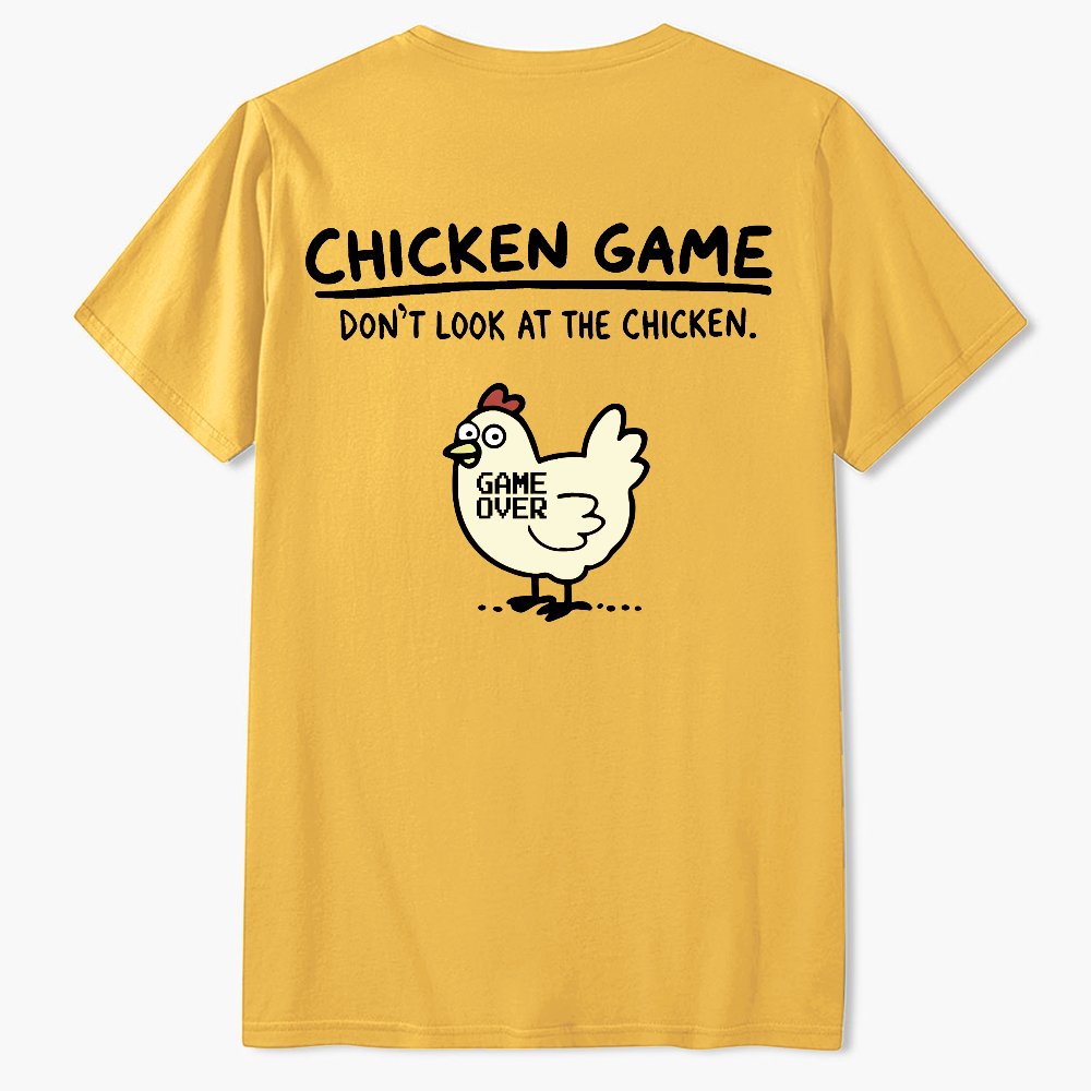 Chicken Game Don't Look At The Chicken Front And Back Printing Geek T-Shirt